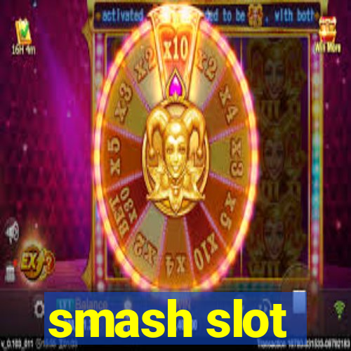 smash slot